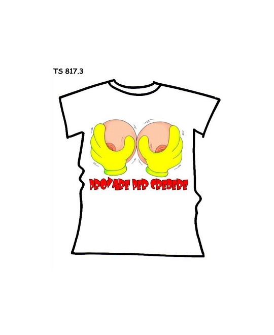 T-SHIRT PROVARE PER CREDERE  IN CONFEZIONE